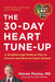 30-Day Heart Tune-Up: A Breakthrough Medical Plan to Prevent and Reverse Heart Disease by Steven Masley