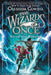 The Wizards of Once: Never and Forever by Cressida Cowell