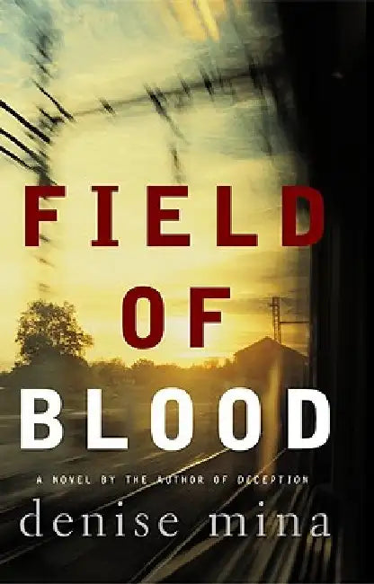 Field of Blood by Denise Mina