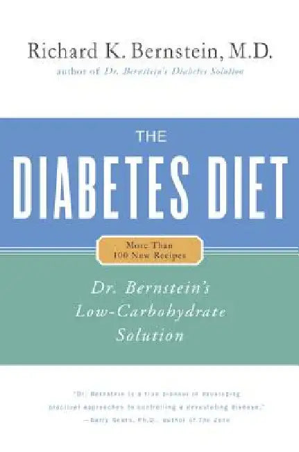 The Diabetes Diet: Dr. Bernstein's Low-Carbohydrate Solution by Richard K. Bernstein