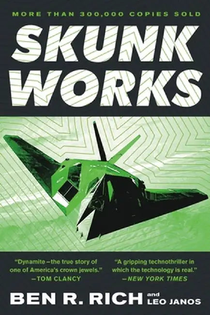 Skunk Works: A Personal Memoir of My Years of Lockheed by Ben R. Rich