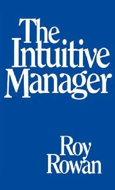 The Intuitive Manager by Roy Rowan