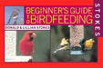 Stokes Beginner's Guide to Bird Feeding by Donald Stokes