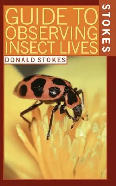 Stokes Guide to Observing Insect Lives by Lillian Q. Stokes