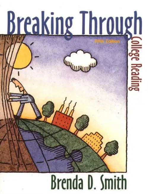 Breaking Through: College Reading by Brenda D. Smith