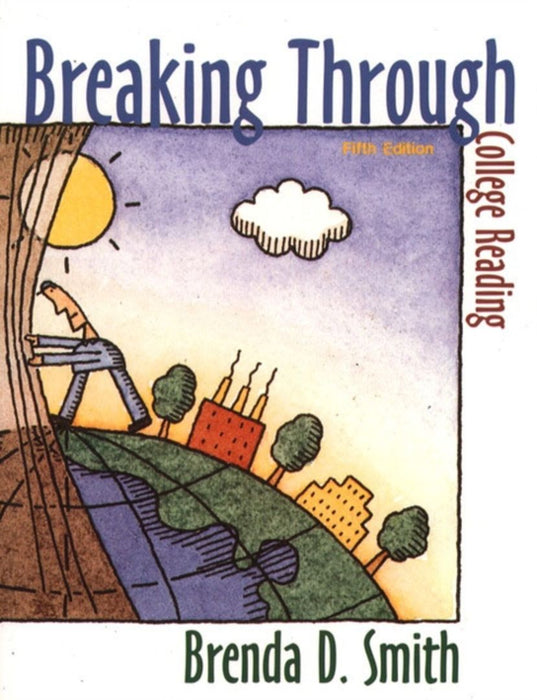 Breaking Through: College Reading by Brenda D. Smith