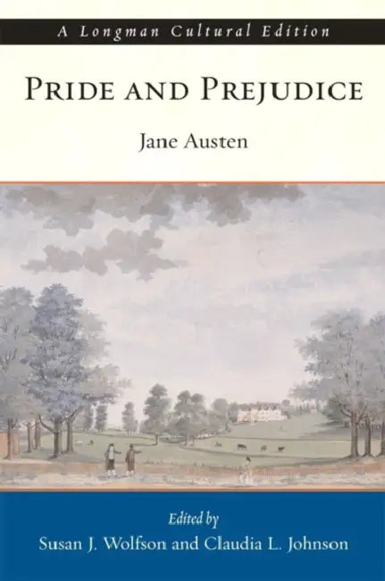 Pride and Prejudice by Jane Austen, Claudia Johnson, Susan Wolfson