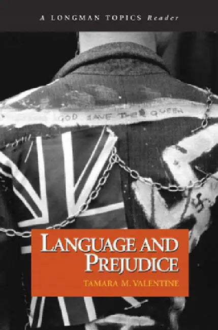 Language and Prejudice, a Longman Topics Reader by Tamara Valentine
