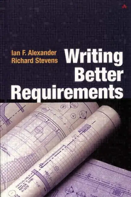Writing Better Requirements by Ian Alexander