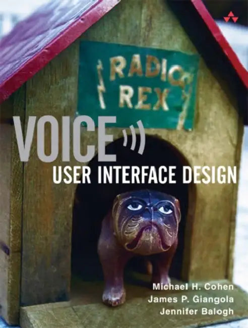 Voice User Interface Design by James Giangola, Jennifer Balogh