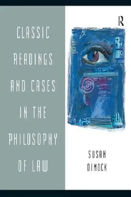 Classic Readings and Cases in Philosophy of Law by Susan Dimock