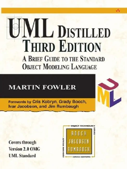 UML Distilled: A Brief Guide to the Standard Object Modeling Language by Martin Fowler