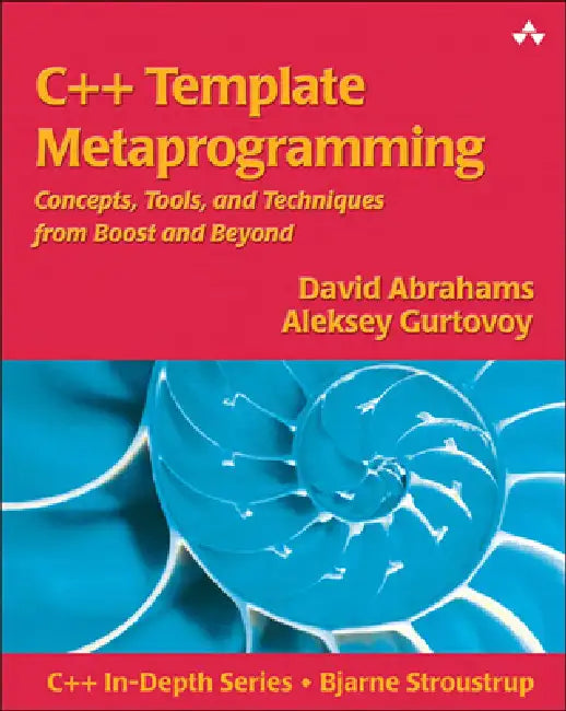 C++ Template Metaprogramming: Concepts, Tools, and Techniques from Boost and Beyond [With CD-ROM] by David Abrahams, Aleksey Gurtovoy