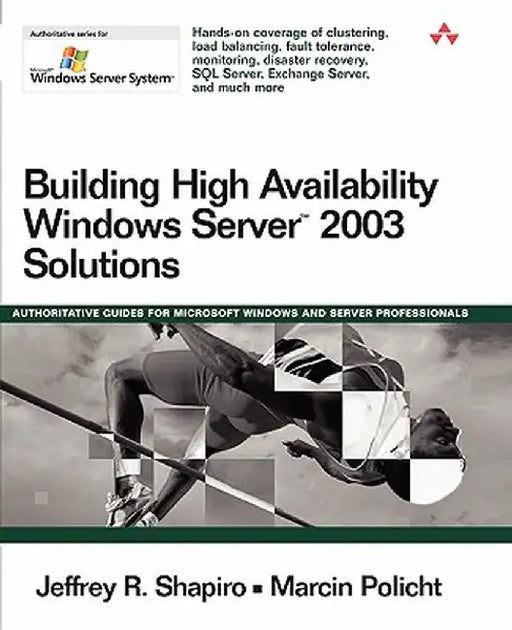 Building High Availability Windows Server 2003 Solutions by Jeffrey R. Shapiro