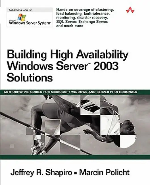 Building High Availability Windows Server 2003 Solutions by Jeffrey R. Shapiro