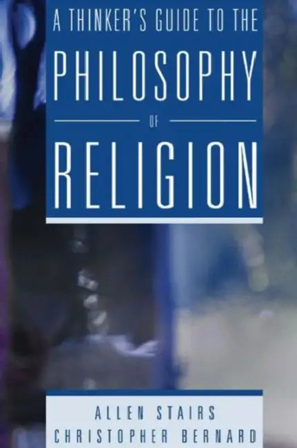A Thinker's Guide to the Philosophy of Religion by Stairs Allen