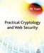 Practical Cryptology and Web Security by P.K. Yuen