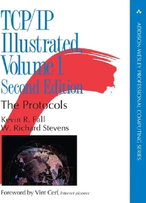 TCP/IP Illustrated: The Protocols, Volume 1 by Kevin Fall