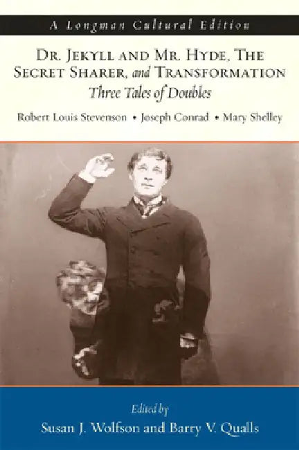 Dr. Jekyll and Mr. Hyde, the Secret Sharer, and Transformation: Three Tales of Doubles, a Longman Cultural Edition by Robert Stevenson, Joseph Conrad, Mary Wollstonecraft Shelley
