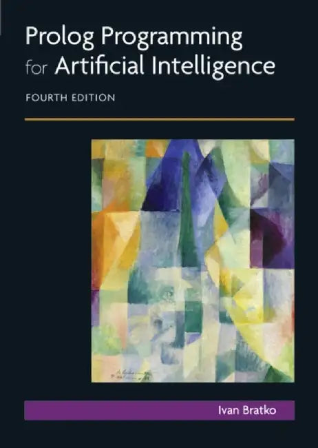 Prolog Programming for Artificial Intelligence by Ivan Bratko