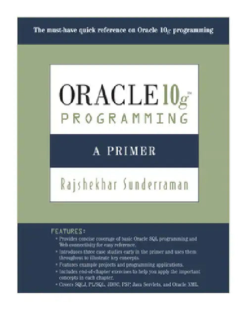 Oracle 10g Programming: A Primer by Rajshekhar Sunderraman