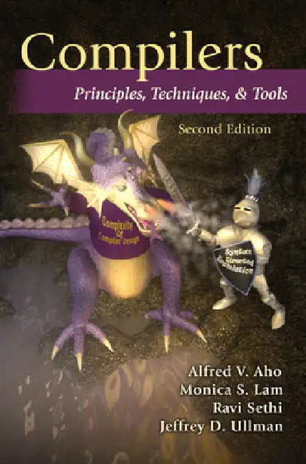 Compilers: Principles, Techniques, and Tools by Alfred Aho, Jeffrey Ullman, Ravi Sethi