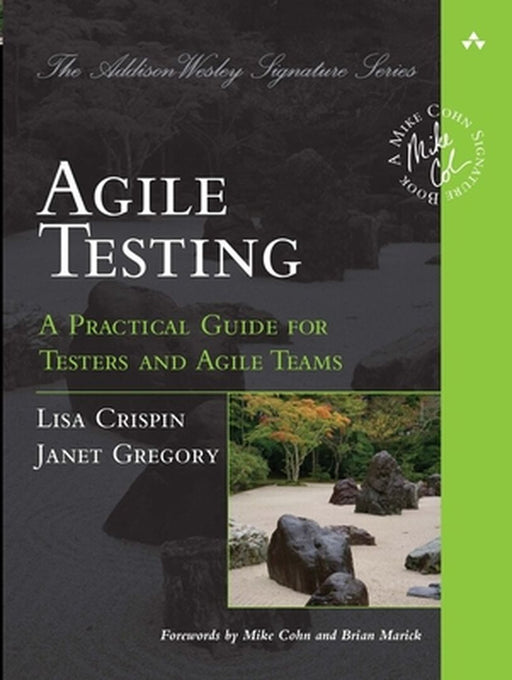 Agile Testing: A Practical Guide for Testers and Agile Teams by Lisa Crispin
