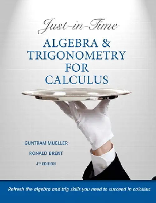 Just-In-Time Algebra and Trigonometry for Calculus by Guntram Mueller, Ronald Brent