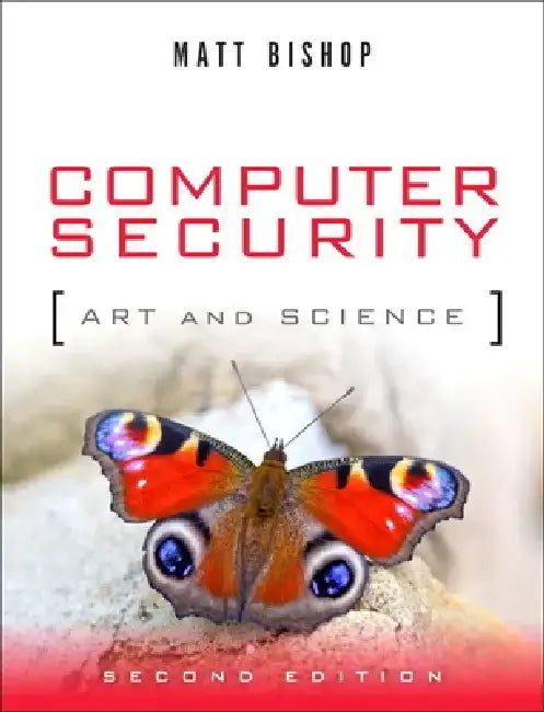 Computer Security: Art and Science by Matt Bishop