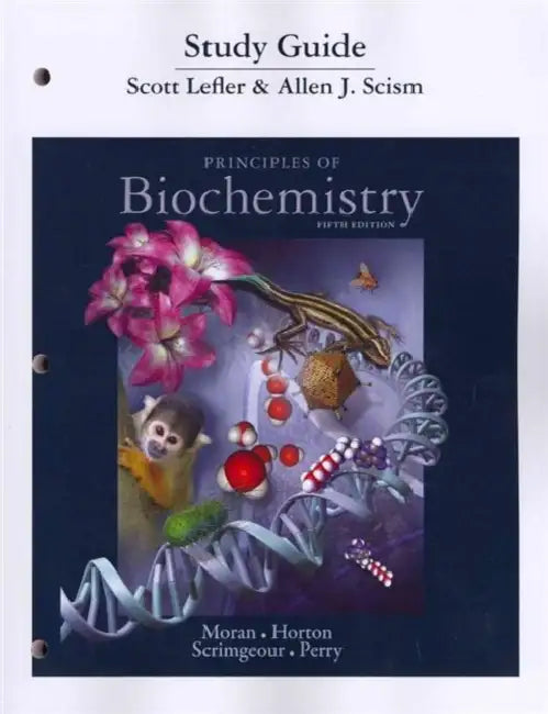 Study Guide for Principles of Biochemistry by Laurence Moran, Robert Horton, Gray Scrimgeour