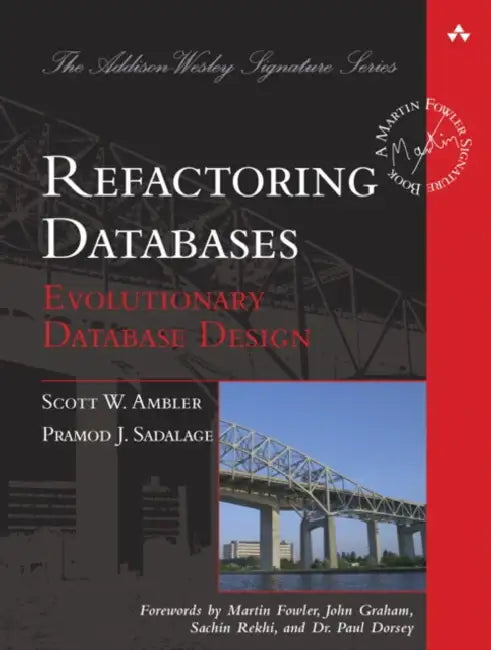 Refactoring Databases: Evolutionary Database Design by Scott Ambler, Pramod Sadalage