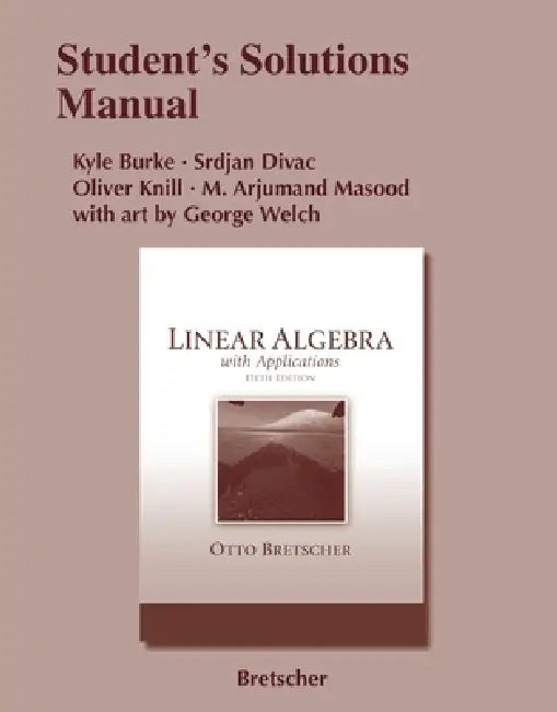 Student Solutions Manual for Linear Algebra with Applications by Otto Bretscher
