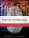 Digital Archaeology: The Art and Science of Digital Forensics by Michael Graves