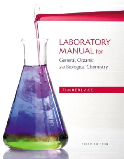 Laboratory Manual for General, Organic, and Biological Chemistry by Karen C. Timberlake