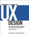 A Project Guide to UX Design: For User Experience Designers in the Field or in the Making by Russ Unger, Carolyn Chandler
