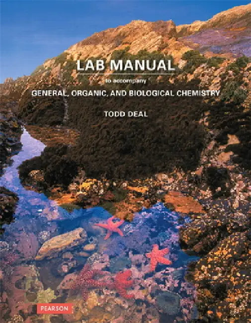 General, Organic, and Biological Chemistry: Lab Manual by S. Deal