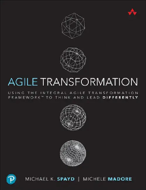 Coaching the Agile Enterprise: The Essential Guide to Team, Organizational and Leadership Coaching in the Aspiring Agile Enterprise by Michael Spayd