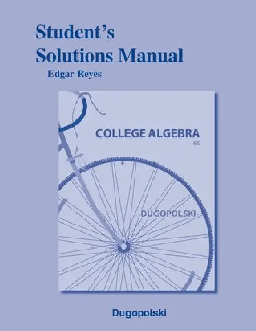 Student Solutions Manual for College Algebra by Mark Dugopolski