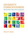 Diversity Consciousness: Opening Our Minds to People, Cultures, and Opportunities by Richard Bucher