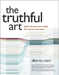 The Truthful Art: Data, Charts, and Maps for Communication by Alberto Cairo