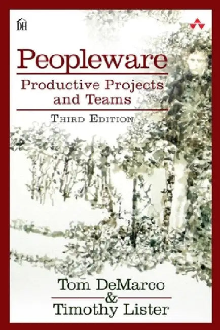 Peopleware: Productive Projects and Teams by Tom DeMarco