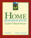 Home Rehabilitation: Guide to Clinical Practice by Wendy K. Anemaet, Michelle E. Moffa-Trotter