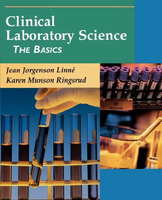 Clinical Laboratory Science: The Basics by Jean Jorgenson Linne, Karen Munson Ringsrud