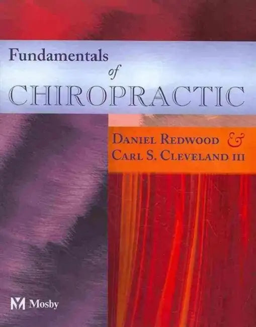 Fundamentals of Chiropractic by Daniel Redwood, Carl S. Cleveland