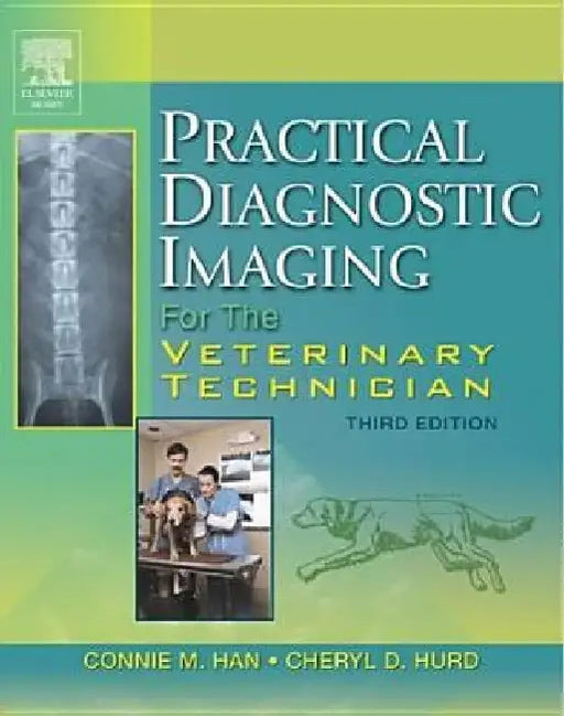 Pract Diag Imag for the Vet Tech 3e by Connie M. Han