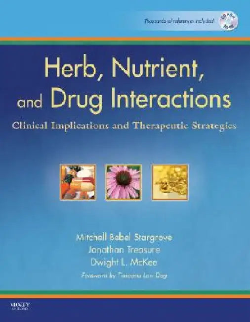 Herb, Nutrient, and Drug Interactions: Clinical Implications and Therapeutic Strategies by Mitchell Bebel Stargrove