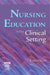 Nursing Education in the Clinical Setting by Roberta J. Emerson