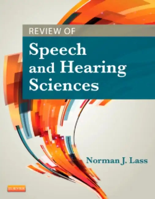 Review of Speech and Hearing Sciences by Lass N. J.