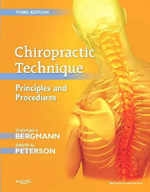 Chiropractic Technique: Principles and Procedures by Thomas F. Bergmann, David H. Peterson