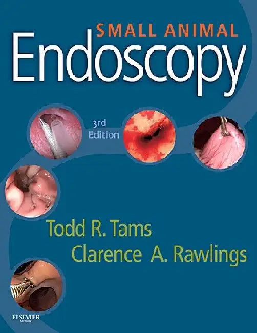 Small Animal Endoscopy by Todd R. Tams